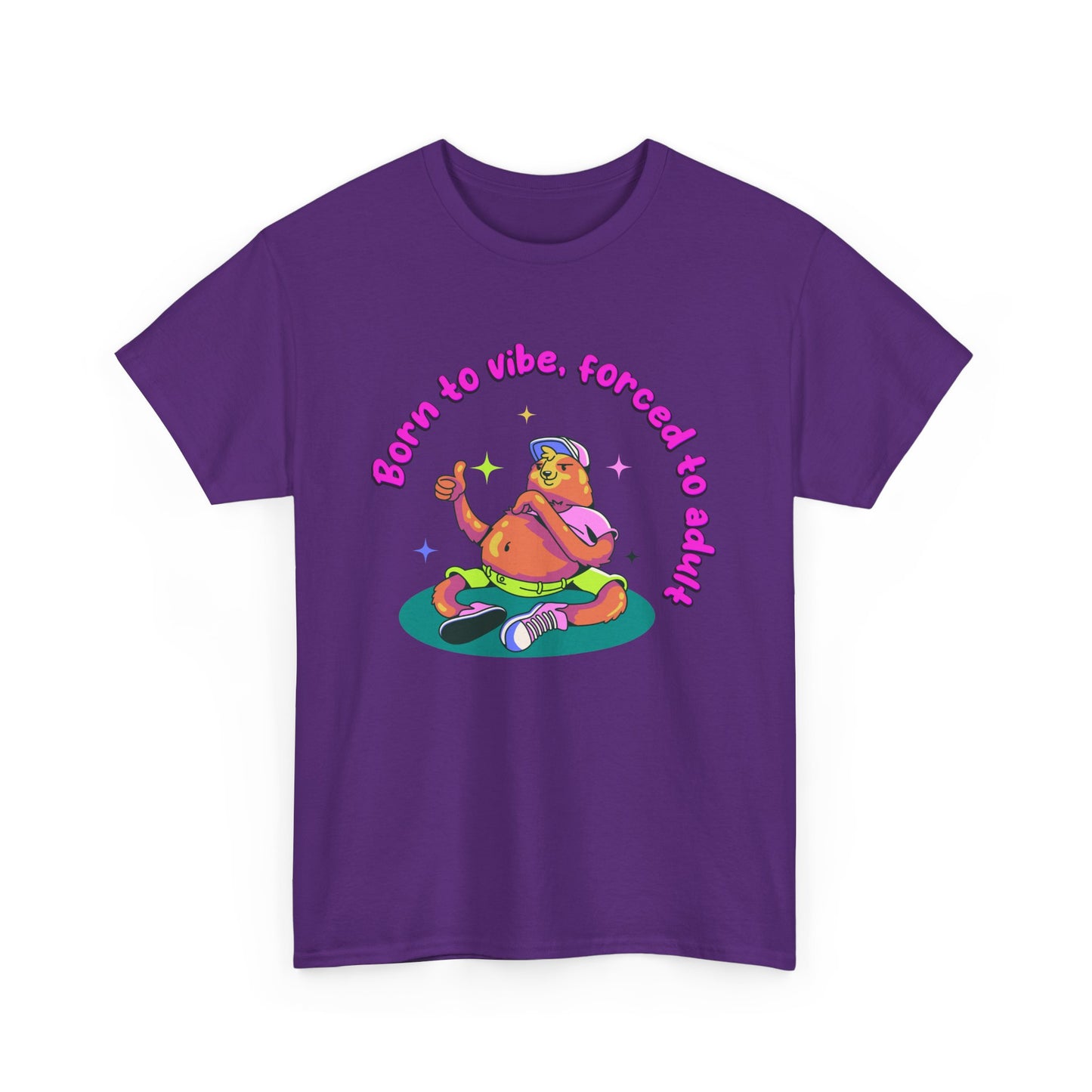 Born to Vibe, Forced to Adult T-Shirt