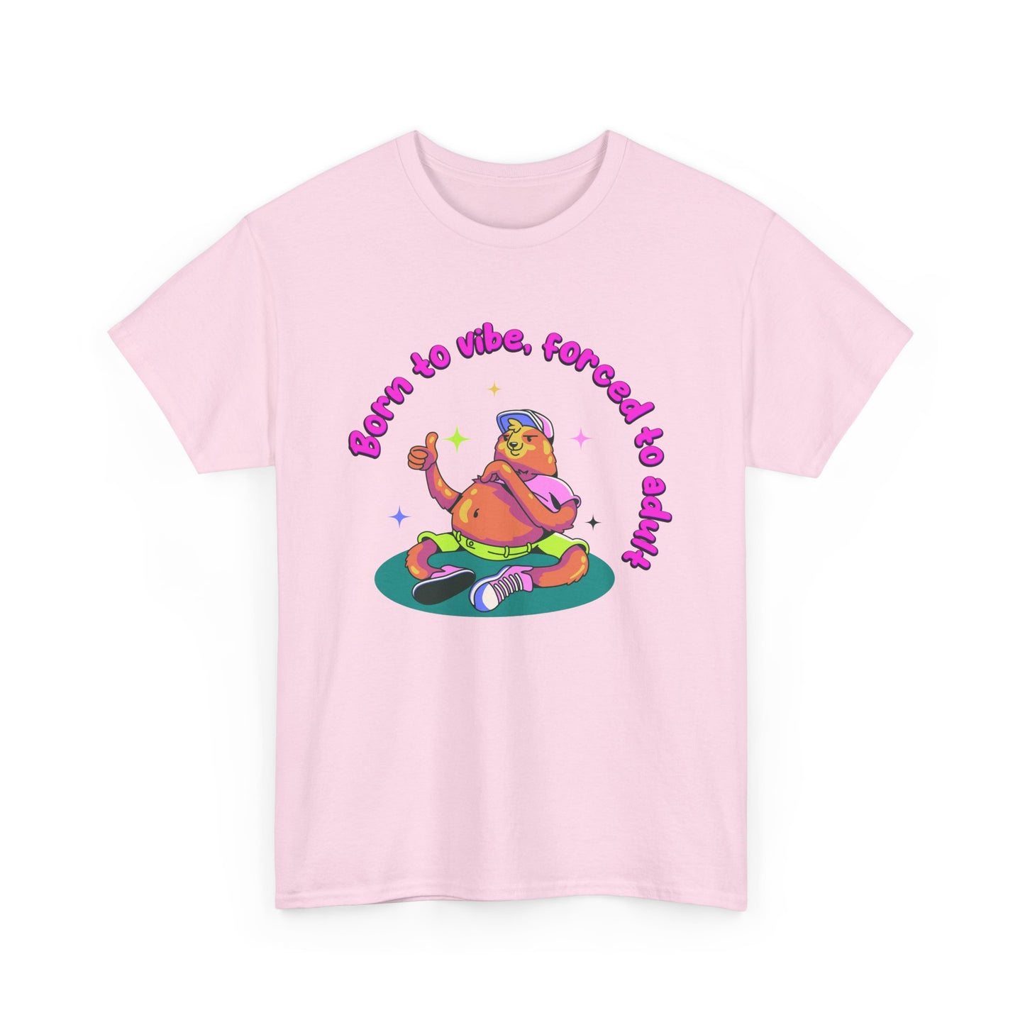 Born to Vibe, Forced to Adult T-Shirt