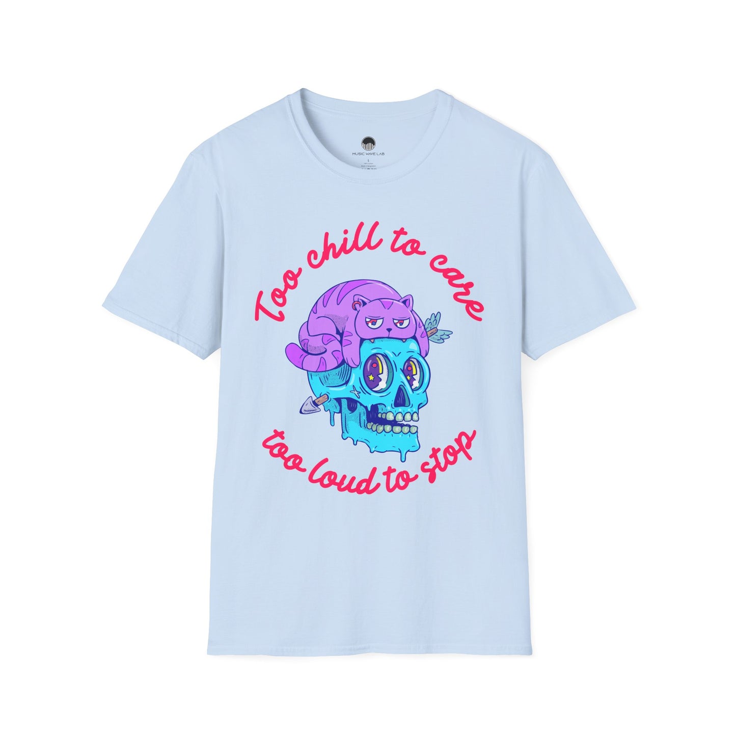 Too Chill to Care T-Shirt