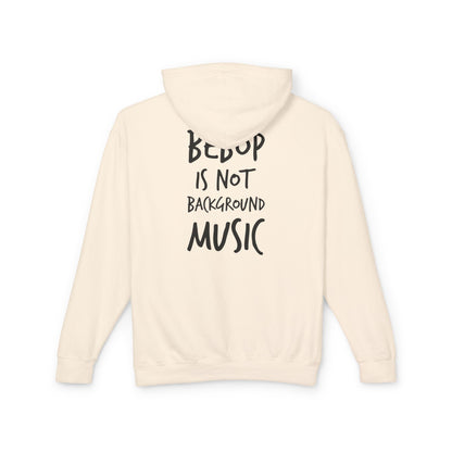 BEBOP Is Not Background Music - Jazz Statement Hoodie
