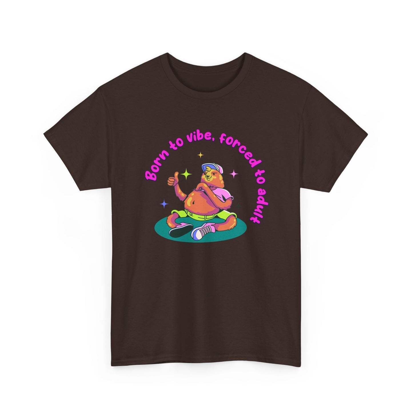 Born to Vibe, Forced to Adult T-Shirt