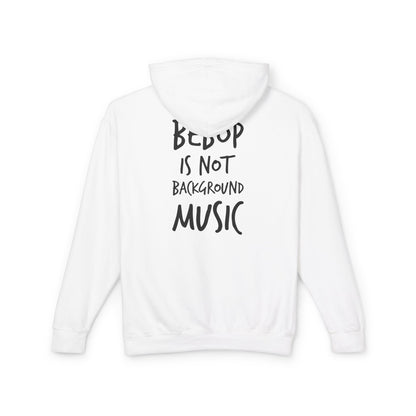 BEBOP Is Not Background Music - Jazz Statement Hoodie