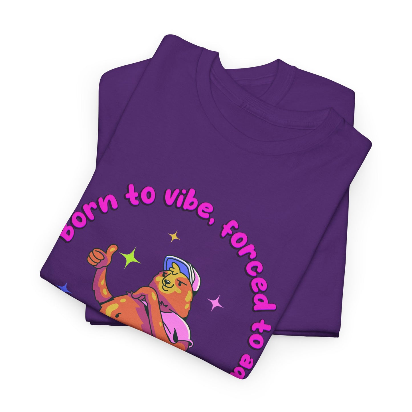Born to Vibe, Forced to Adult T-Shirt
