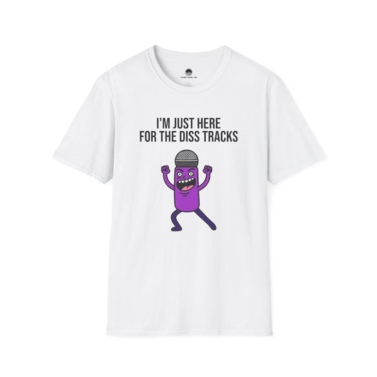 I'm Just Here for the Diss Tracks T-Shirt