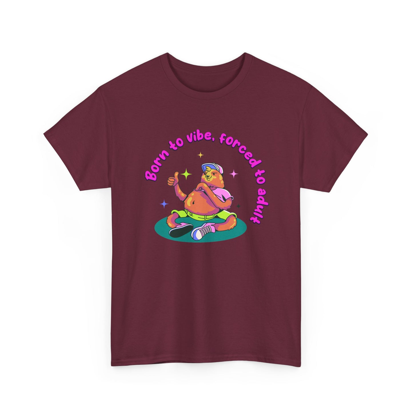 Born to Vibe, Forced to Adult T-Shirt