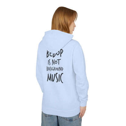 BEBOP Is Not Background Music - Jazz Statement Hoodie