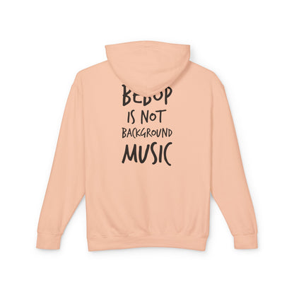 BEBOP Is Not Background Music - Jazz Statement Hoodie