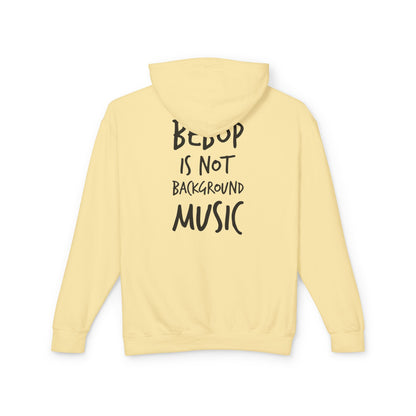 BEBOP Is Not Background Music - Jazz Statement Hoodie