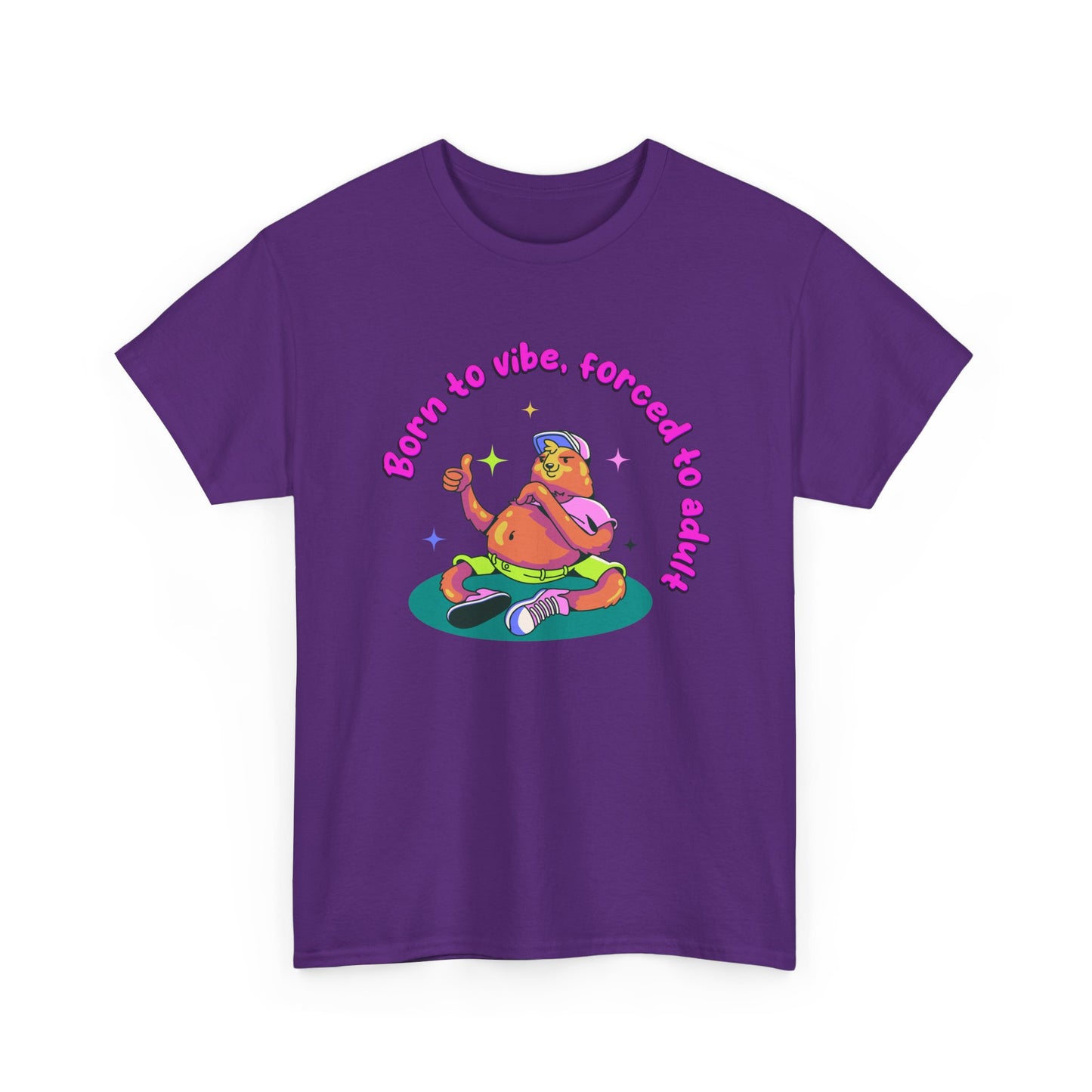 Born to Vibe, Forced to Adult T-Shirt