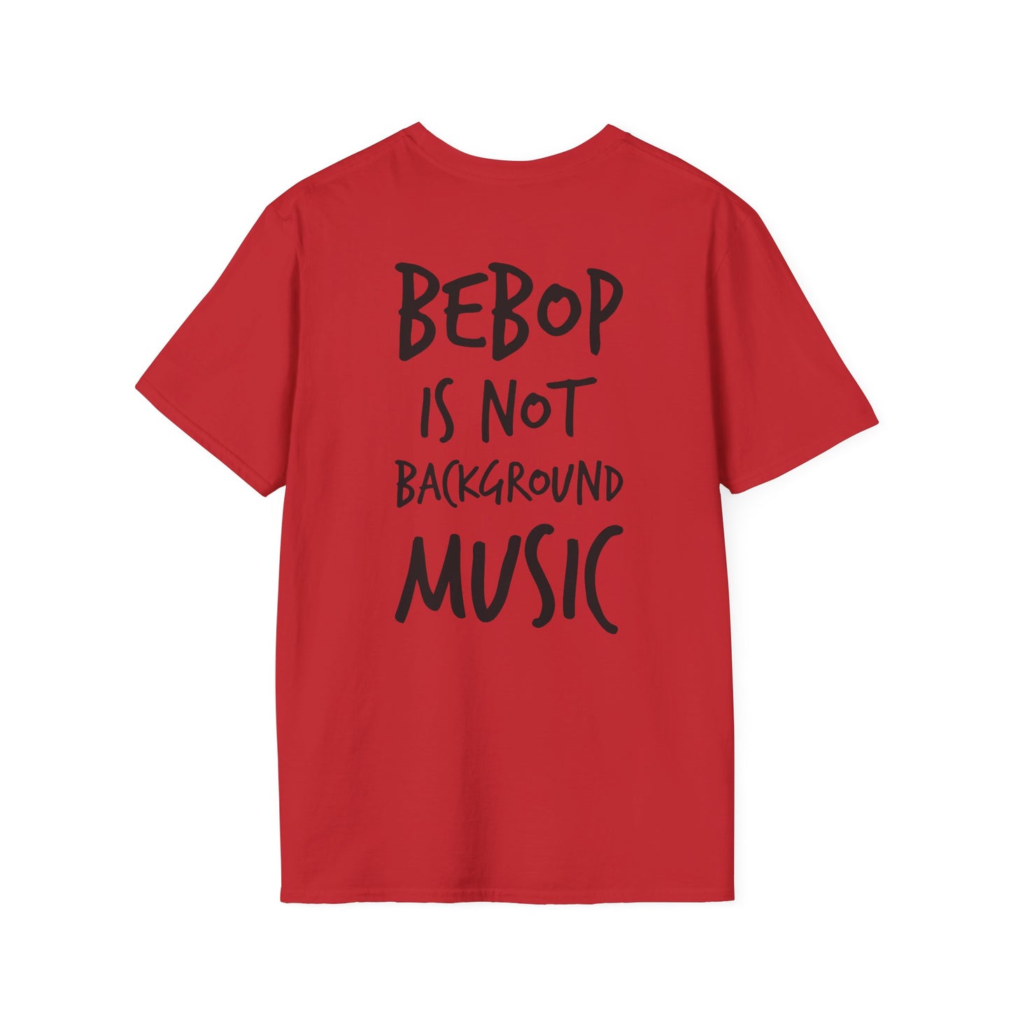 Bebop is not background music T-shirt