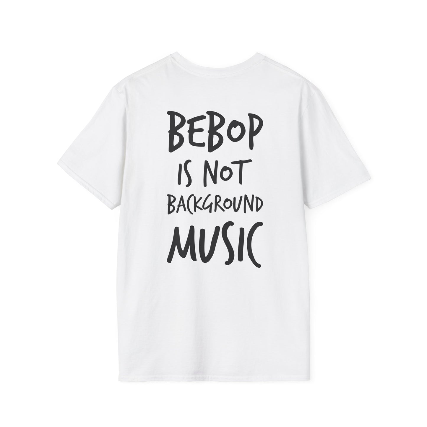 Bebop is not background music T-shirt