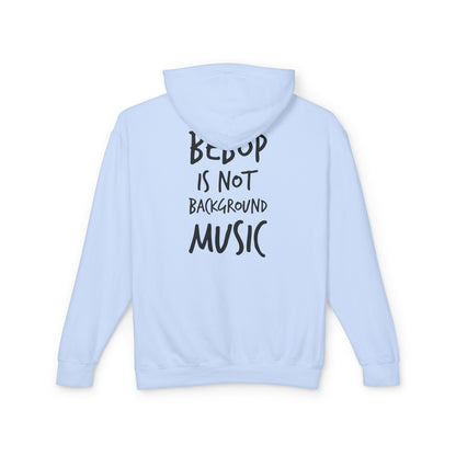 BEBOP Is Not Background Music - Jazz Statement Hoodie