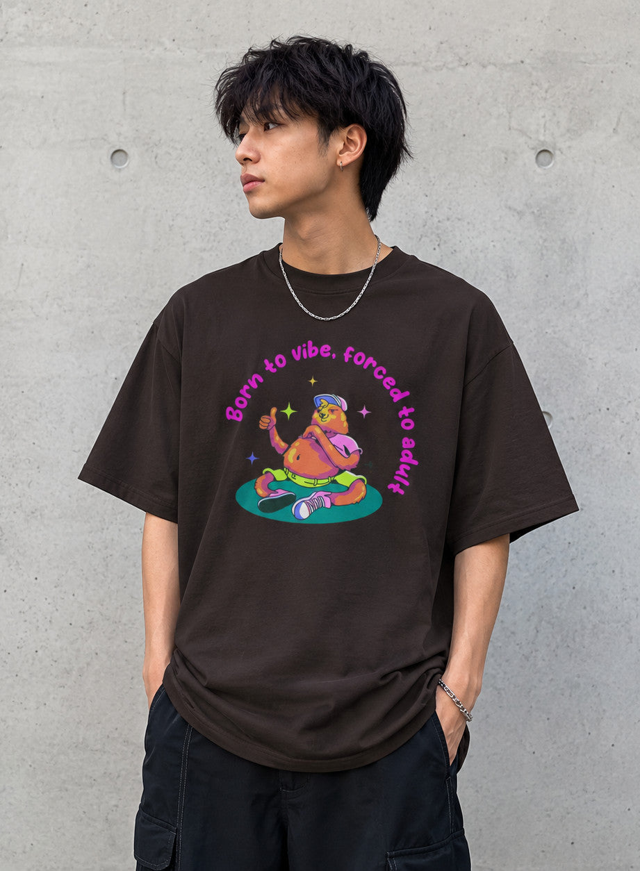 Born to Vibe, Forced to Adult T-Shirt