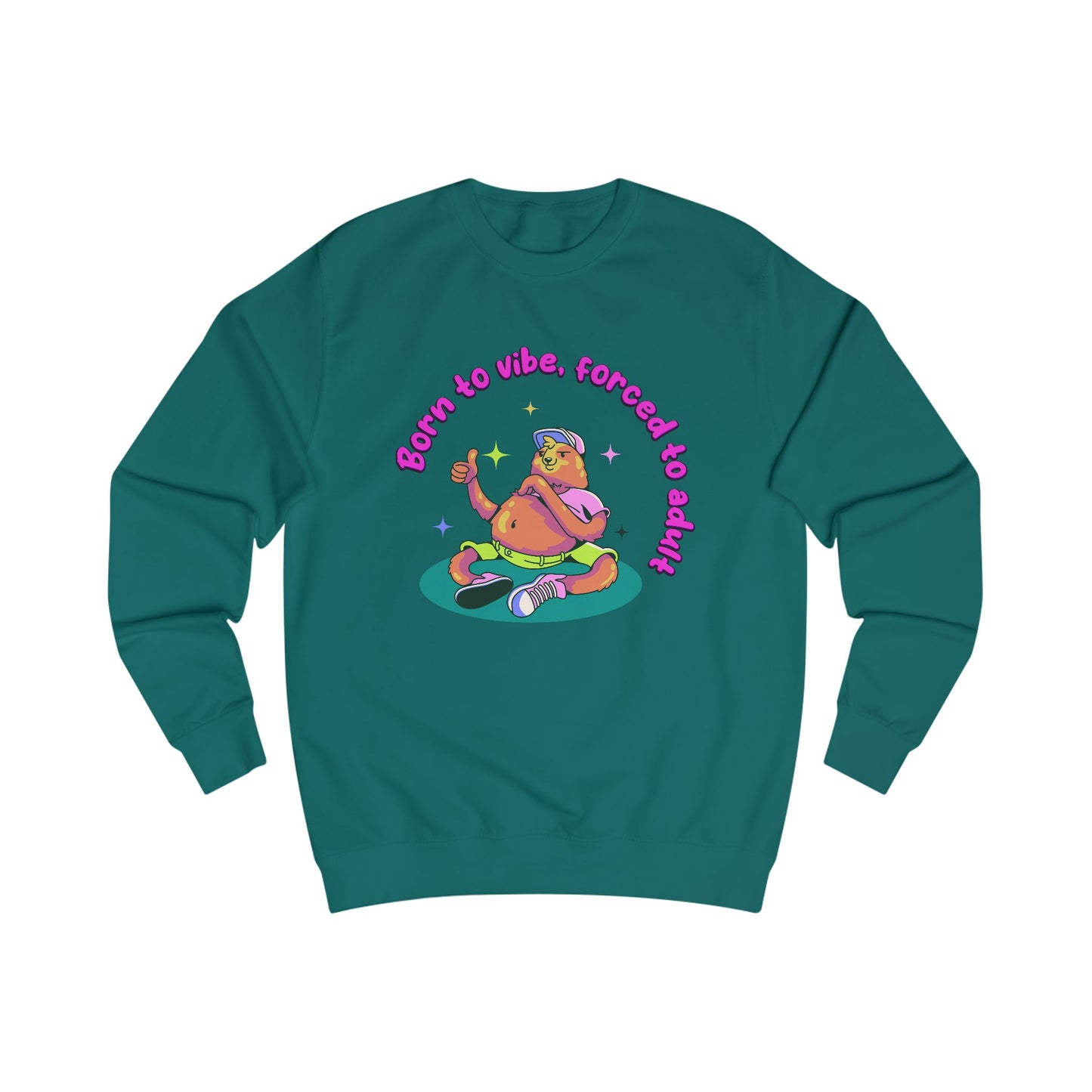 Born to Vibe Forced to Adult Sweatshirt