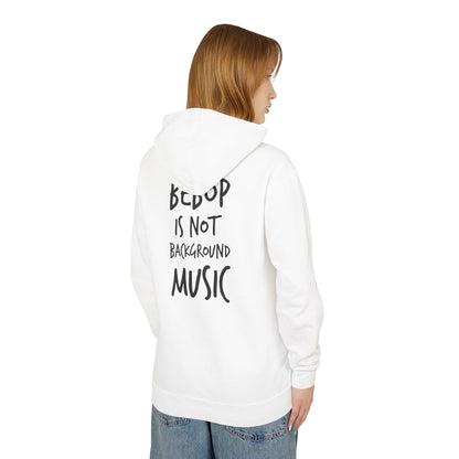 BEBOP Is Not Background Music - Jazz Statement Hoodie