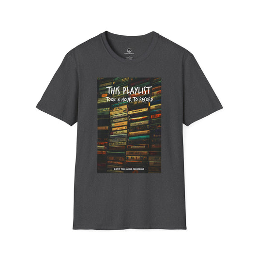 This Playlist Took 4 Hours T-Shirt