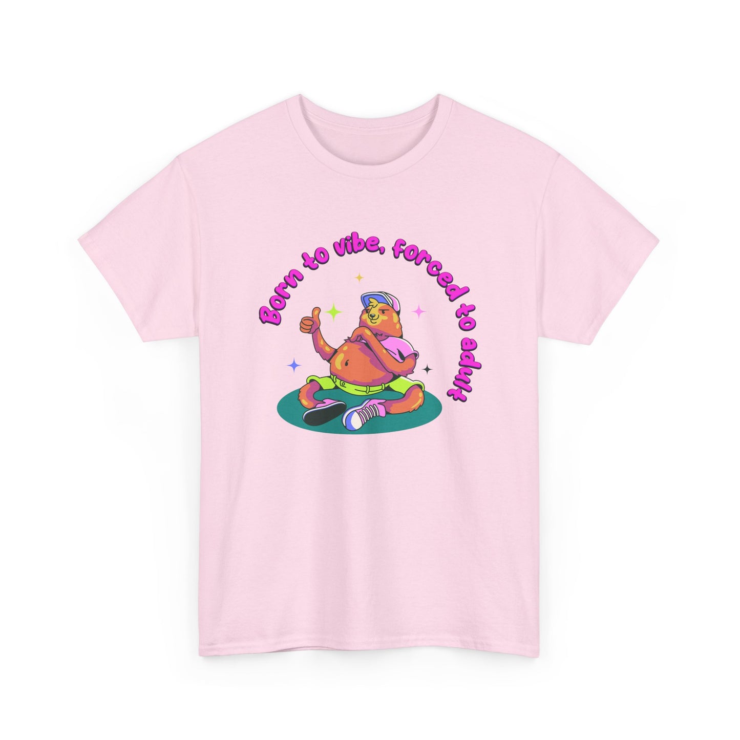 Born to Vibe, Forced to Adult T-Shirt